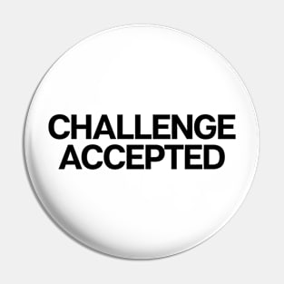 Challenge Accepted Pin