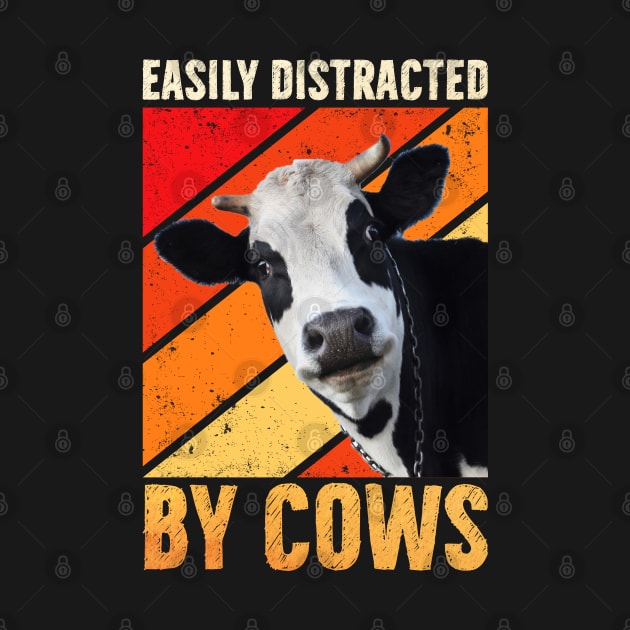 Easily Distracted By Cows Funny Cow Farmer Women Men Farm by reginaturner