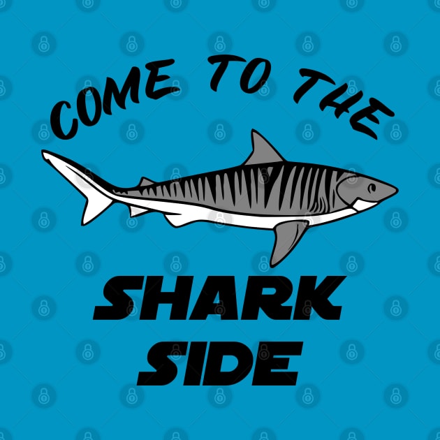 Come to the Shark Side by KayBee Gift Shop