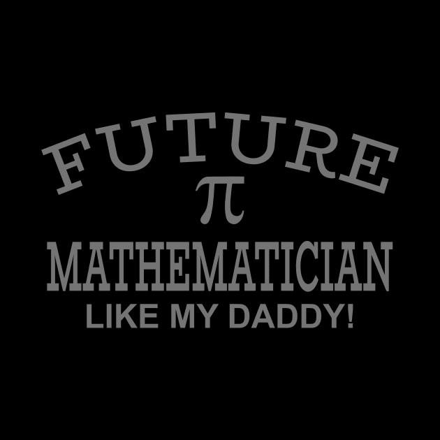 Future Mathematician Like My Daddy by PeppermintClover