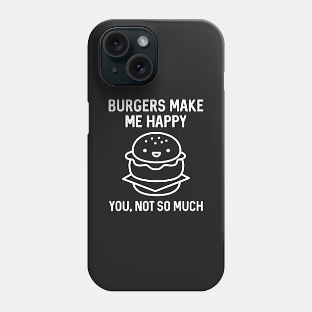 Burgers Make Me Happy Phone Case by VectorPlanet