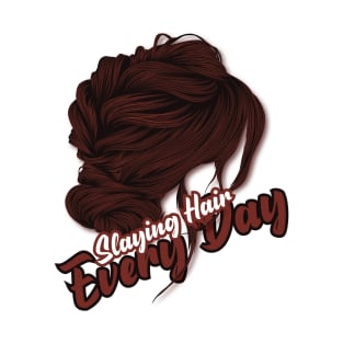 Girls Hairstyle | Hair Lover | Girls Hair | Slaying Hair, Every day T-Shirt