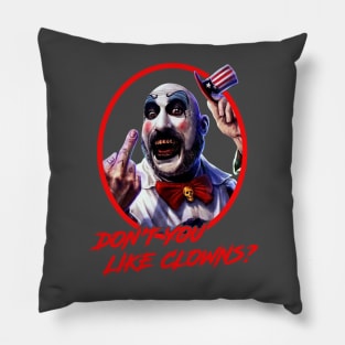 Don't You Like Clowns Fans Gifts Pillow