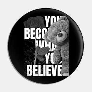 you become what you believe, fat bear week Pin