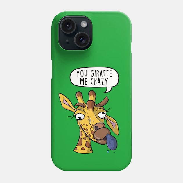 You giraffe me crazy Phone Case by LEFD Designs