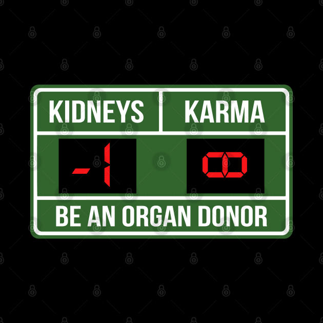 Kidney Donor Infinity Karma Scoreboard Organ Transplant by HomerNewbergereq