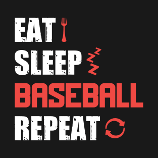 eat sleep baseball repeat T-Shirt