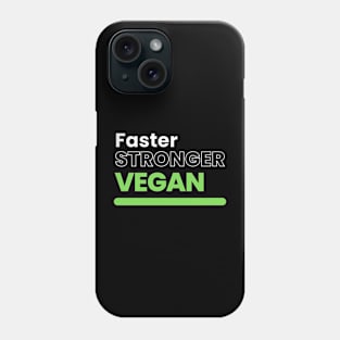 Faster Stronger Vegan Phone Case