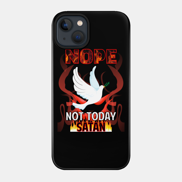 Not Today Satan Pigeon 01 - Pigeon - Phone Case