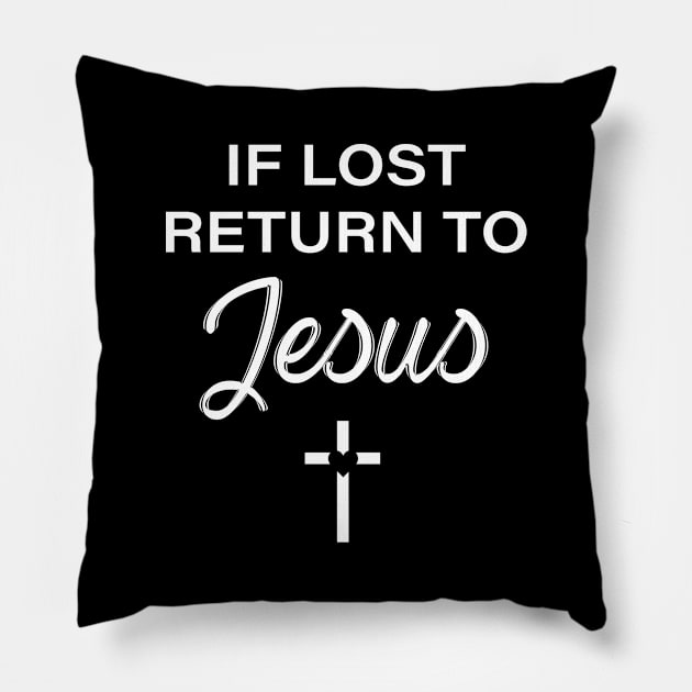 If Lost Return to Jesus Pillow by anupasi