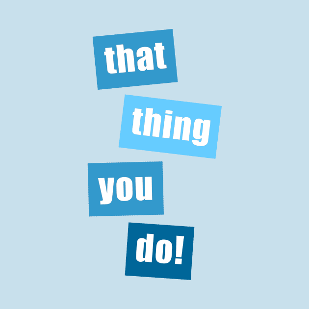 That Thing You Do (Blue) by Vandalay Industries