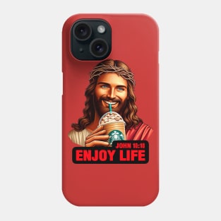 John 10:10 Enjoy Life Phone Case