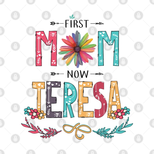 First Mom Now Teresa Wildflowers Happy Mothers Day by KIMIKA