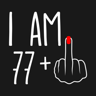 Vintage 78th Birthday I Am 77 Plus 1 Middle Finger T-Shirt