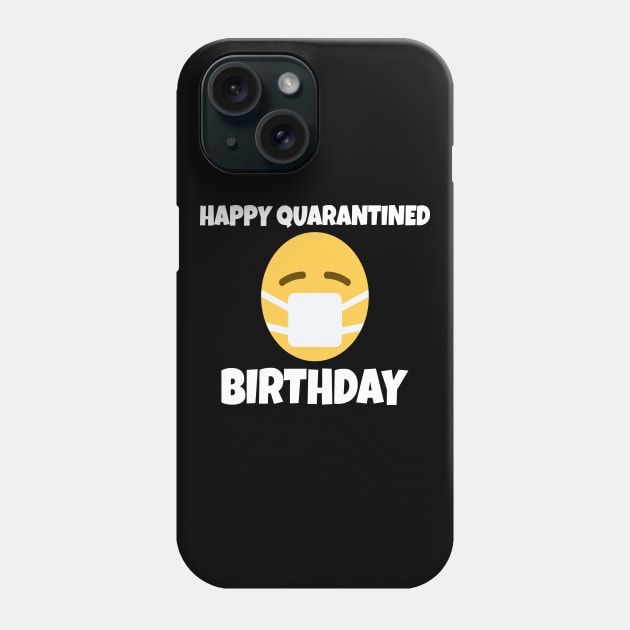 Happy Quarantined Birthday with Mask Quarantine Phone Case by SnyderJoannec