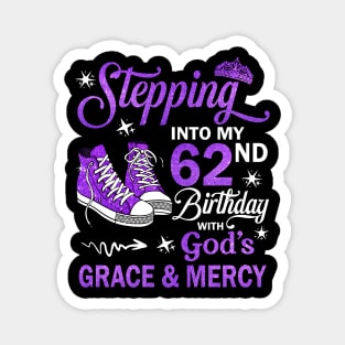 Stepping Into My 62nd Birthday With God's Grace & Mercy Bday Magnet