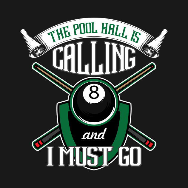 The Pool Hall Is Calling Me And I Must Go Men Women by iamurkat