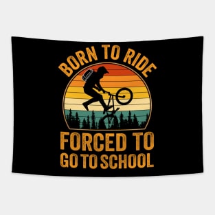 Born to Ride Forced to Go to School - Bicycle Tapestry