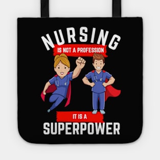 Nursing is not a profession it is a superpower Tote