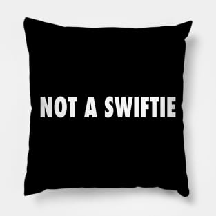 Not A Swiftie Pillow