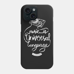 Music is the Universal Language of Mankind Phone Case