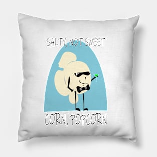 POPCORN - SALTY, NOT SWEET Pillow