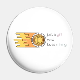 Just A Girl Who Loves Mining Pin