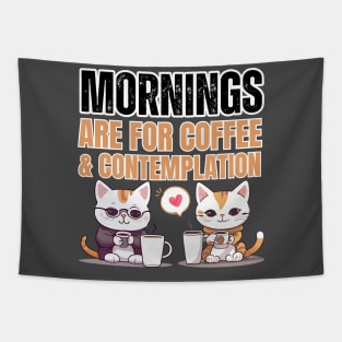 Mornings are for coffee and contemplation Tapestry