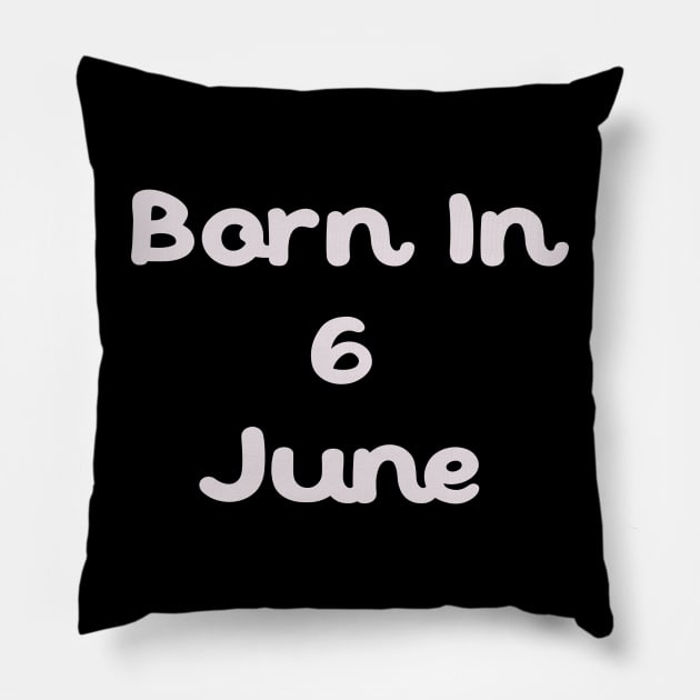 Born In 6 June Pillow by Fandie