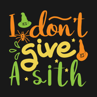 I Dont Give A Sith T-Shirt