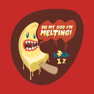 Oh My God I'm Melting! T-Shirt