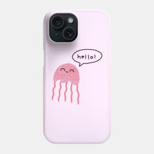 Hello, says the Jellyfish Phone Case