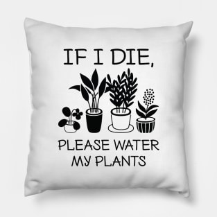 Please Water My Plants Pillow