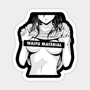 Waifu Material - Anime - Manga - Otaku Magnet