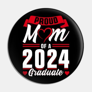 Proud Mom of a 2024 Graduate Pin