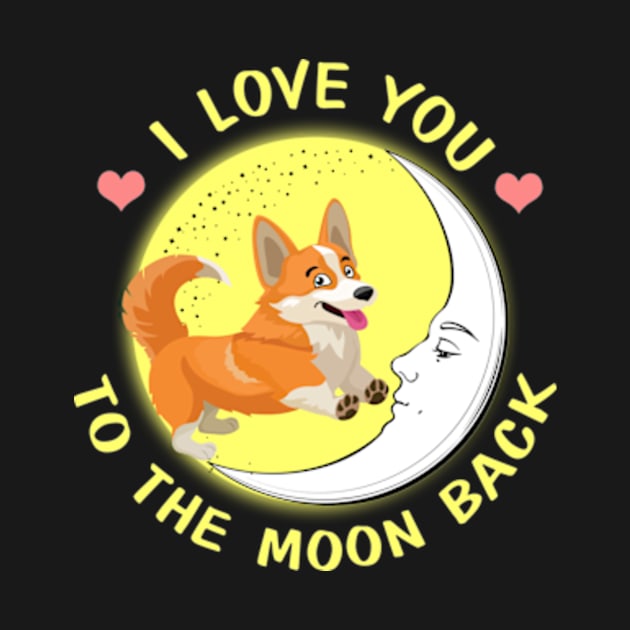 I Love You To The Moon And Back Corgi by AstridLdenOs