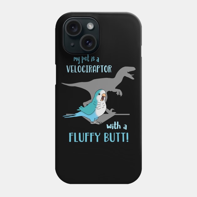 my pet is a velociraptor wit a fluffy butt Blue Quaker Phone Case by FandomizedRose