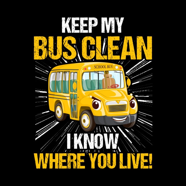 Keep My Bus Clean I Know Where You Live Bus Driver by Simpsonfft