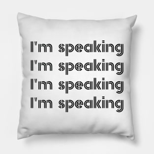 Im Speaking im speaking im speaking im speaking im1 Pillow