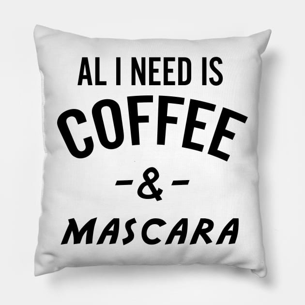 All I Need Is Coffee And Mascara Pillow by animericans