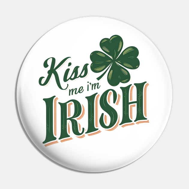 Kiss Me I'm Irish Pin by Starart Designs