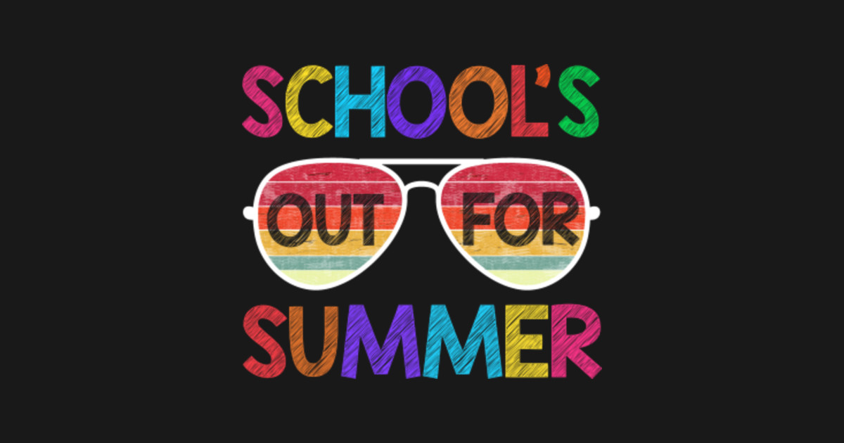 Schools Out For Summer Happy Last Day Of School Vintage Schools Out