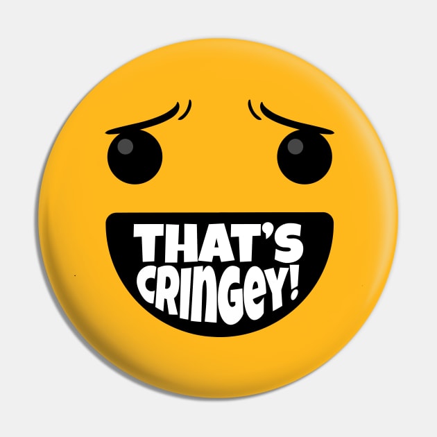 Thats Cringey Emoticon Pin by bluerockproducts