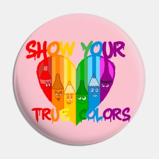 Show your true colors Pin