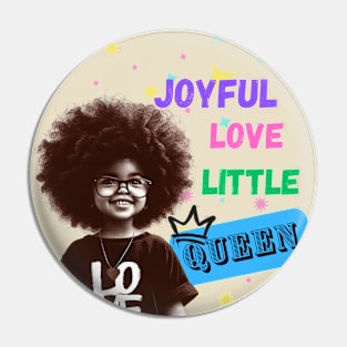 Joyful Love Little Queen Pin