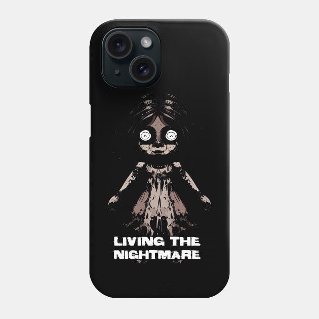 Creepy Scary Doll Living The Nightmare October 31st Horror Phone Case by Outrageous Flavors