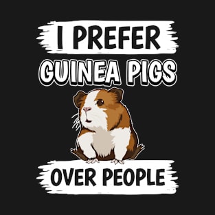 I Prefer Guinea Pigs Over People T-Shirt