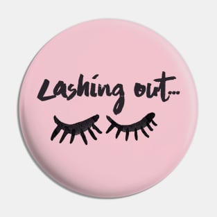 Lashing out... Pin