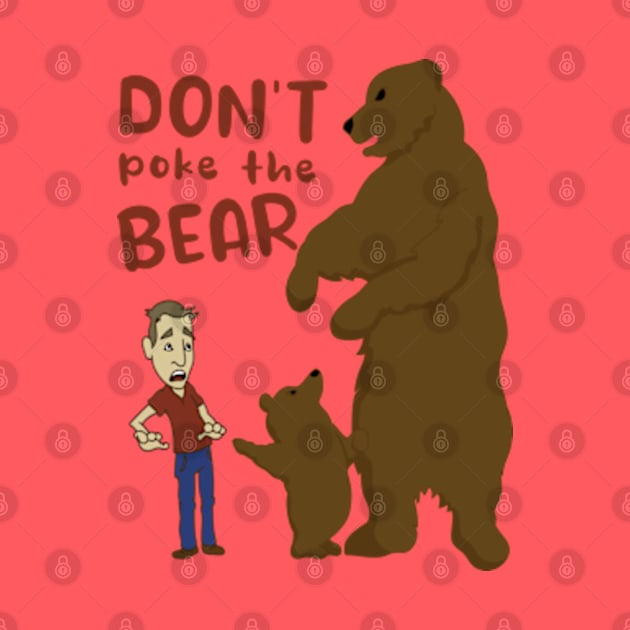 Don't Poke Grumpy Mama Papa Bear by Creative idea store