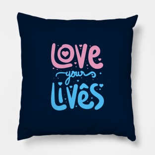 Love your Life Pillow